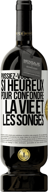 49,95 € Envoi gratuit | Vin rouge Édition Premium MBS® Réserve Puissiez-vous être si heureux pour confondre la vie et les songes Étiquette Blanche. Étiquette personnalisable Réserve 12 Mois Récolte 2015 Tempranillo