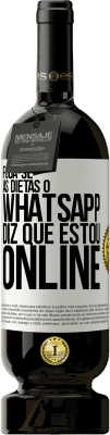 49,95 € Envio grátis | Vinho tinto Edição Premium MBS® Reserva Foda-se as dietas, o whatsapp diz que estou online Etiqueta Branca. Etiqueta personalizável Reserva 12 Meses Colheita 2014 Tempranillo