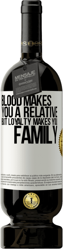 49,95 € Free Shipping | Red Wine Premium Edition MBS® Reserve Blood makes you a relative, but loyalty makes you family White Label. Customizable label Reserve 12 Months Harvest 2016 Tempranillo