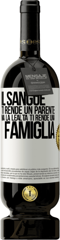 49,95 € Spedizione Gratuita | Vino rosso Edizione Premium MBS® Riserva Il sangue ti rende un parente, ma la lealtà ti rende una famiglia Etichetta Bianca. Etichetta personalizzabile Riserva 12 Mesi Raccogliere 2015 Tempranillo