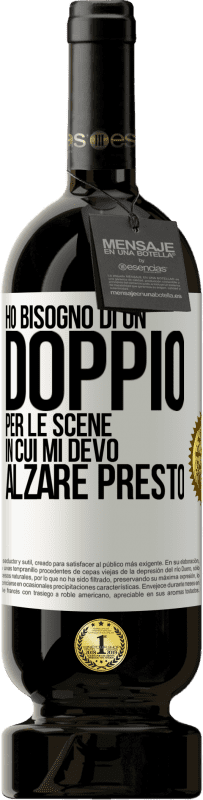 49,95 € Spedizione Gratuita | Vino rosso Edizione Premium MBS® Riserva Ho bisogno di un doppio per le scene in cui mi devo alzare presto Etichetta Bianca. Etichetta personalizzabile Riserva 12 Mesi Raccogliere 2015 Tempranillo