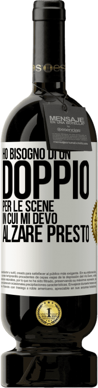 49,95 € Spedizione Gratuita | Vino rosso Edizione Premium MBS® Riserva Ho bisogno di un doppio per le scene in cui mi devo alzare presto Etichetta Bianca. Etichetta personalizzabile Riserva 12 Mesi Raccogliere 2016 Tempranillo