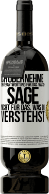 49,95 € Kostenloser Versand | Rotwein Premium Ausgabe MBS® Reserve Ich übernehme die Verantwortung für das, was ich sage, nicht für das, was du verstehst Weißes Etikett. Anpassbares Etikett Reserve 12 Monate Ernte 2015 Tempranillo