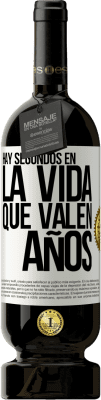 49,95 € Envío gratis | Vino Tinto Edición Premium MBS® Reserva Hay segundos en la vida que valen años Etiqueta Blanca. Etiqueta personalizable Reserva 12 Meses Cosecha 2016 Tempranillo