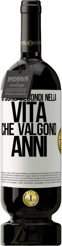 49,95 € Spedizione Gratuita | Vino rosso Edizione Premium MBS® Riserva Ci sono secondi nella vita che valgono anni Etichetta Bianca. Etichetta personalizzabile Riserva 12 Mesi Raccogliere 2016 Tempranillo