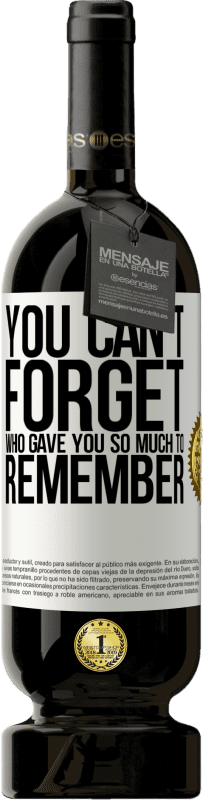 49,95 € Free Shipping | Red Wine Premium Edition MBS® Reserve You can't forget who gave you so much to remember White Label. Customizable label Reserve 12 Months Harvest 2016 Tempranillo