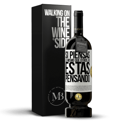 «Si piensas lo mismo que otros, no estás pensando» Edición Premium MBS® Reserva