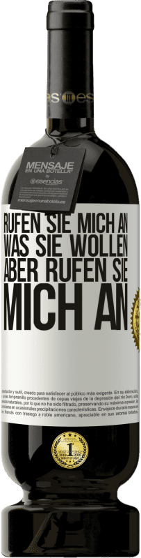 49,95 € Kostenloser Versand | Rotwein Premium Ausgabe MBS® Reserve Rufen Sie mich an, was Sie wollen, aber rufen Sie mich an Weißes Etikett. Anpassbares Etikett Reserve 12 Monate Ernte 2015 Tempranillo