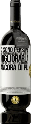 49,95 € Spedizione Gratuita | Vino rosso Edizione Premium MBS® Riserva Ci sono persone che entrano nella tua vita per migliorarla e un'altra che esce per migliorarla ancora di più Etichetta Bianca. Etichetta personalizzabile Riserva 12 Mesi Raccogliere 2014 Tempranillo