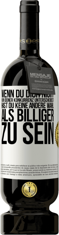 49,95 € Kostenloser Versand | Rotwein Premium Ausgabe MBS® Reserve Wenn du dich nicht von deiner Konkurrenz unterscheidest, hast du keine andere Wahl, als billiger zu sein Weißes Etikett. Anpassbares Etikett Reserve 12 Monate Ernte 2015 Tempranillo