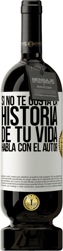 49,95 € Envío gratis | Vino Tinto Edición Premium MBS® Reserva Si no te gusta la historia de tu vida, habla con el autor Etiqueta Blanca. Etiqueta personalizable Reserva 12 Meses Cosecha 2015 Tempranillo