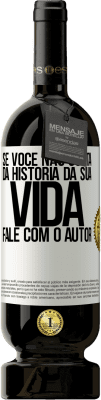 49,95 € Envio grátis | Vinho tinto Edição Premium MBS® Reserva Se você não gosta da história da sua vida, fale com o autor Etiqueta Branca. Etiqueta personalizável Reserva 12 Meses Colheita 2015 Tempranillo