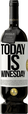 49,95 € Envío gratis | Vino Tinto Edición Premium MBS® Reserva Today is winesday! Etiqueta Blanca. Etiqueta personalizable Reserva 12 Meses Cosecha 2014 Tempranillo