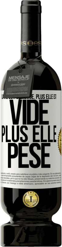 49,95 € Envoi gratuit | Vin rouge Édition Premium MBS® Réserve La vie est curieuse. Plus elle est vide, plus elle pèse Étiquette Blanche. Étiquette personnalisable Réserve 12 Mois Récolte 2015 Tempranillo