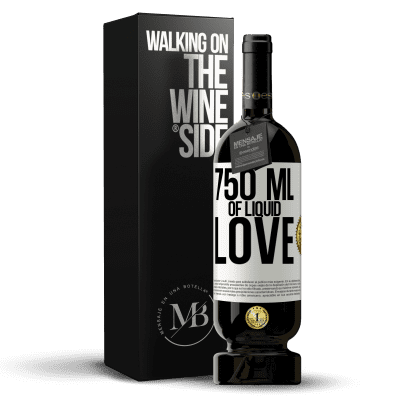 «750 ml of liquid love» Premium Edition MBS® Reserve