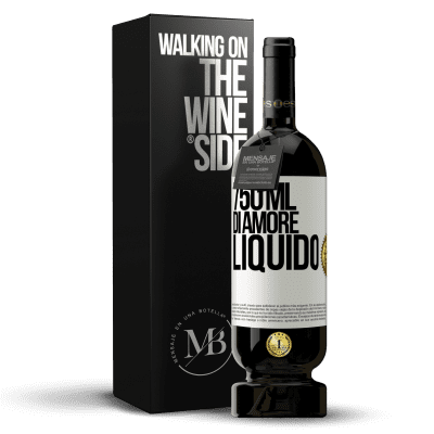 «750 ml di amore liquido» Edizione Premium MBS® Riserva