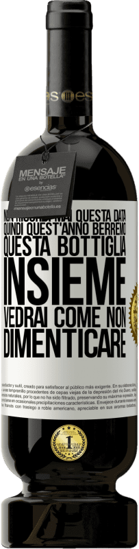 49,95 € Spedizione Gratuita | Vino rosso Edizione Premium MBS® Riserva Non ricordi mai questa data, quindi quest'anno berremo questa bottiglia insieme. Vedrai come non dimenticare Etichetta Bianca. Etichetta personalizzabile Riserva 12 Mesi Raccogliere 2015 Tempranillo