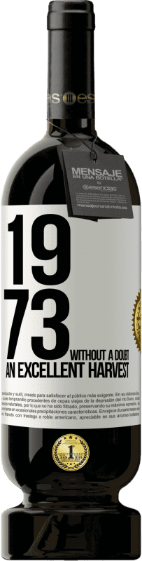49,95 € Free Shipping | Red Wine Premium Edition MBS® Reserve 1973. Without a doubt, an excellent harvest White Label. Customizable label Reserve 12 Months Harvest 2016 Tempranillo
