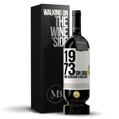 «1973. Sin duda, una cosecha excelente» Edición Premium MBS® Reserva