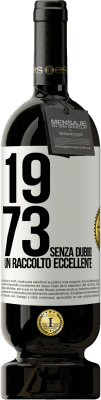 49,95 € Spedizione Gratuita | Vino rosso Edizione Premium MBS® Riserva 1973. Senza dubbio, un raccolto eccellente Etichetta Bianca. Etichetta personalizzabile Riserva 12 Mesi Raccogliere 2014 Tempranillo