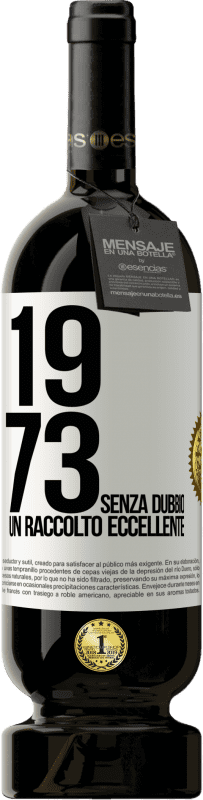 49,95 € Spedizione Gratuita | Vino rosso Edizione Premium MBS® Riserva 1973. Senza dubbio, un raccolto eccellente Etichetta Bianca. Etichetta personalizzabile Riserva 12 Mesi Raccogliere 2015 Tempranillo