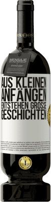 49,95 € Kostenloser Versand | Rotwein Premium Ausgabe MBS® Reserve Aus kleinen Anfängen entstehen große Geschichten Weißes Etikett. Anpassbares Etikett Reserve 12 Monate Ernte 2014 Tempranillo