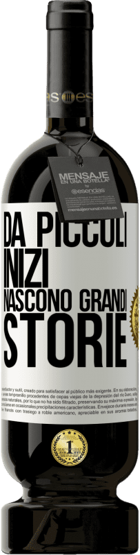 49,95 € Spedizione Gratuita | Vino rosso Edizione Premium MBS® Riserva Da piccoli inizi nascono grandi storie Etichetta Bianca. Etichetta personalizzabile Riserva 12 Mesi Raccogliere 2015 Tempranillo