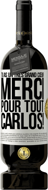 49,95 € Envoi gratuit | Vin rouge Édition Premium MBS® Réserve Tu as un très grand cœur. Merci pour tout, Carlos! Étiquette Blanche. Étiquette personnalisable Réserve 12 Mois Récolte 2015 Tempranillo