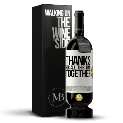 «Thanks for all this time together» Premium Edition MBS® Reserve