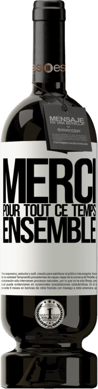 49,95 € Envoi gratuit | Vin rouge Édition Premium MBS® Réserve Merci pour tout ce temps ensemble Étiquette Blanche. Étiquette personnalisable Réserve 12 Mois Récolte 2016 Tempranillo