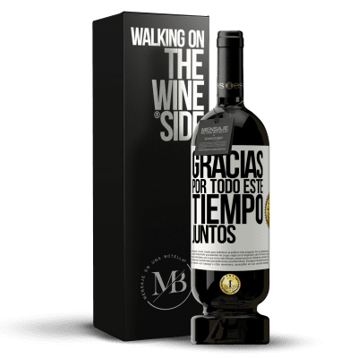 «Gracias por todo este tiempo juntos» Edición Premium MBS® Reserva