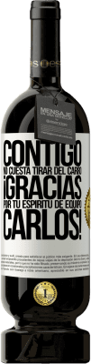 49,95 € Envío gratis | Vino Tinto Edición Premium MBS® Reserva Contigo no cuesta tirar del carro! Gracias por tu espíritu de equipo Carlos! Etiqueta Blanca. Etiqueta personalizable Reserva 12 Meses Cosecha 2014 Tempranillo