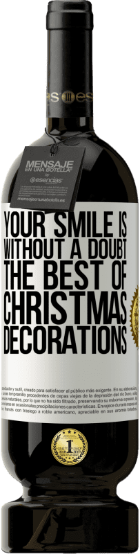 49,95 € 送料無料 | 赤ワイン プレミアム版 MBS® 予約する あなたの笑顔は間違いなく最高のクリスマスデコレーションです ホワイトラベル. カスタマイズ可能なラベル 予約する 12 月 収穫 2014 Tempranillo