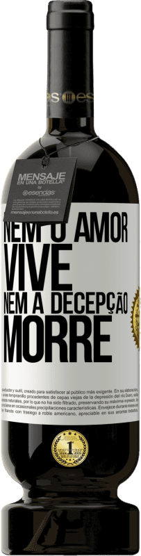 49,95 € Envio grátis | Vinho tinto Edição Premium MBS® Reserva Nem o amor vive, nem a decepção morre Etiqueta Branca. Etiqueta personalizável Reserva 12 Meses Colheita 2015 Tempranillo