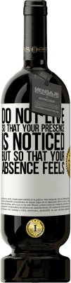 49,95 € Free Shipping | Red Wine Premium Edition MBS® Reserve Do not live so that your presence is noticed, but so that your absence feels White Label. Customizable label Reserve 12 Months Harvest 2016 Tempranillo