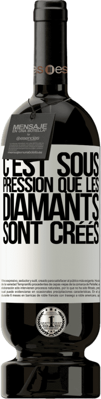 49,95 € Envoi gratuit | Vin rouge Édition Premium MBS® Réserve C'est sous pression que les diamants sont créés Étiquette Blanche. Étiquette personnalisable Réserve 12 Mois Récolte 2016 Tempranillo