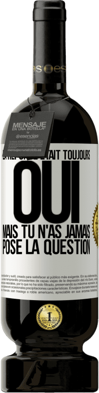 49,95 € Envoi gratuit | Vin rouge Édition Premium MBS® Réserve La réponse était toujours OUI. Mais tu n'as jamais posé la question Étiquette Blanche. Étiquette personnalisable Réserve 12 Mois Récolte 2015 Tempranillo