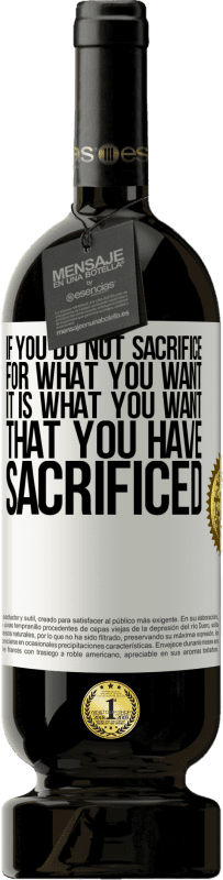 49,95 € 免费送货 | 红酒 高级版 MBS® 预订 如果您不为自己想要的东西而牺牲，那就是您为自己而牺牲的东西 白标. 可自定义的标签 预订 12 个月 收成 2016 Tempranillo