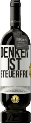 49,95 € Kostenloser Versand | Rotwein Premium Ausgabe MBS® Reserve Denken ist steuerfrei Weißes Etikett. Anpassbares Etikett Reserve 12 Monate Ernte 2016 Tempranillo