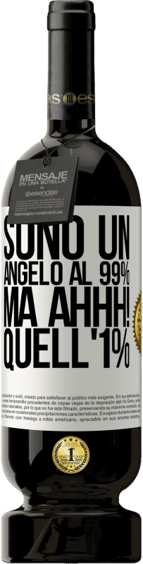 49,95 € Spedizione Gratuita | Vino rosso Edizione Premium MBS® Riserva Sono un angelo al 99%, ma ahhh! quell'1% Etichetta Bianca. Etichetta personalizzabile Riserva 12 Mesi Raccogliere 2015 Tempranillo