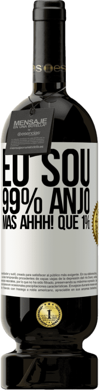 49,95 € Envio grátis | Vinho tinto Edição Premium MBS® Reserva Eu sou 99% anjo, mas ahhh! que 1% Etiqueta Branca. Etiqueta personalizável Reserva 12 Meses Colheita 2015 Tempranillo