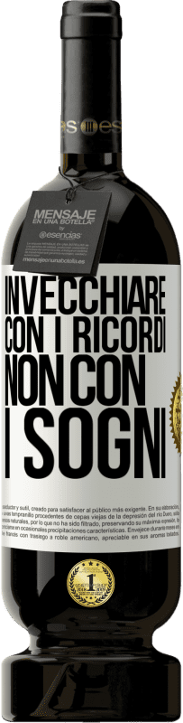 49,95 € Spedizione Gratuita | Vino rosso Edizione Premium MBS® Riserva Invecchiare con i ricordi, non con i sogni Etichetta Bianca. Etichetta personalizzabile Riserva 12 Mesi Raccogliere 2015 Tempranillo