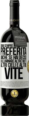 49,95 € Spedizione Gratuita | Vino rosso Edizione Premium MBS® Riserva Sarai sempre la mia stella preferita, anche se hai deciso di illuminare altre notti, altri cieli e altre vite Etichetta Bianca. Etichetta personalizzabile Riserva 12 Mesi Raccogliere 2014 Tempranillo