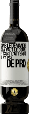 49,95 € Envoi gratuit | Vin rouge Édition Premium MBS® Réserve Sans le demander cela vaut le double. Et sans l'attendre ça n'a pas de prix Étiquette Blanche. Étiquette personnalisable Réserve 12 Mois Récolte 2014 Tempranillo