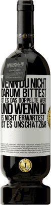 49,95 € Kostenloser Versand | Rotwein Premium Ausgabe MBS® Reserve Wenn du nicht darum bittest, ist es das Doppelte wert. Und wenn du es nicht erwartest, ist es unschätzbar Weißes Etikett. Anpassbares Etikett Reserve 12 Monate Ernte 2015 Tempranillo