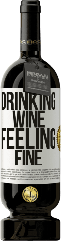 49,95 € Envío gratis | Vino Tinto Edición Premium MBS® Reserva Drinking wine, feeling fine Etiqueta Blanca. Etiqueta personalizable Reserva 12 Meses Cosecha 2016 Tempranillo