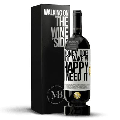 «Money does not make me happy. I need it!» Premium Edition MBS® Reserve