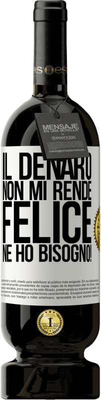 49,95 € Spedizione Gratuita | Vino rosso Edizione Premium MBS® Riserva Il denaro non mi rende felice. Ne ho bisogno! Etichetta Bianca. Etichetta personalizzabile Riserva 12 Mesi Raccogliere 2016 Tempranillo