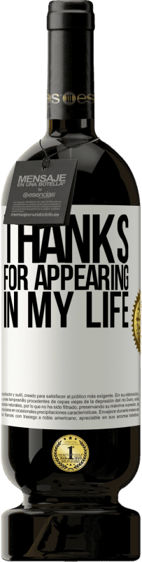 49,95 € Free Shipping | Red Wine Premium Edition MBS® Reserve Thanks for appearing in my life White Label. Customizable label Reserve 12 Months Harvest 2016 Tempranillo