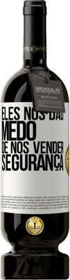 49,95 € Envio grátis | Vinho tinto Edição Premium MBS® Reserva Eles nos dão medo de nos vender segurança Etiqueta Branca. Etiqueta personalizável Reserva 12 Meses Colheita 2014 Tempranillo